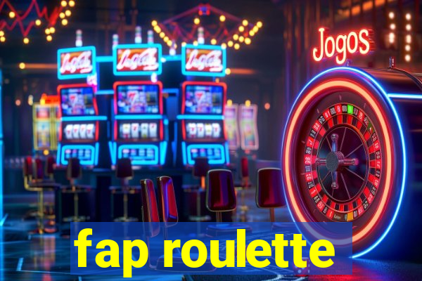 fap roulette